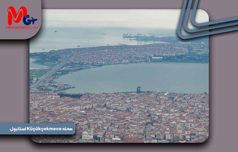 خرید ملک و معرفی محله کوچوک چکمجه (Küçükçekmece) استانبول