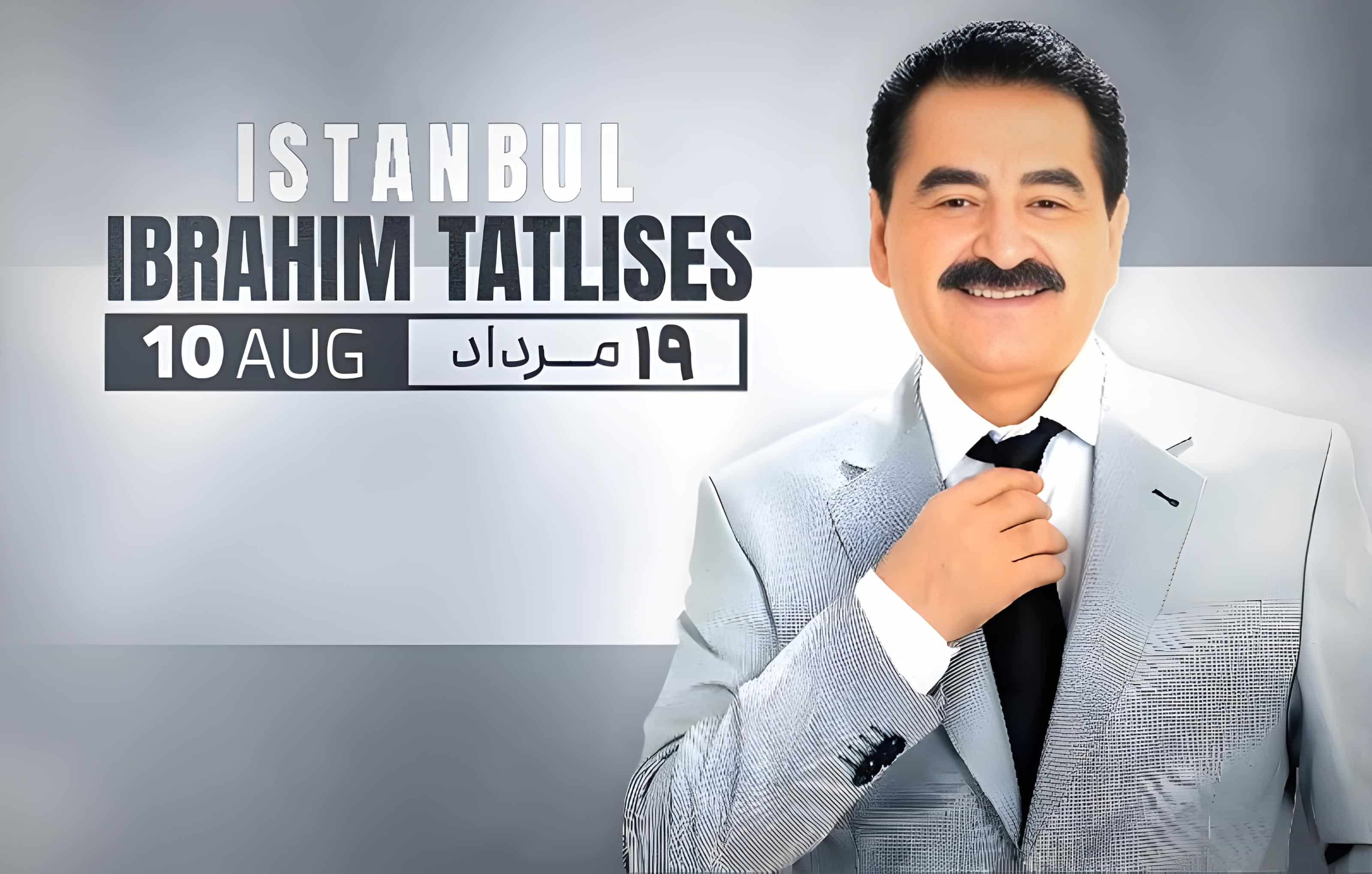 کنسرت ابراهیم تاتلیس 19 مرداد در استانبول